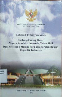 Image of Panduan Pemasyarakatan Undang-undang Dasar Negara Republik Indonesia Tahun 1945 dan Ketetapan Majelis Permusyawarakatan Rakyat Republik Indonesia